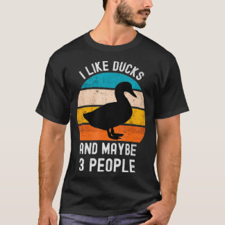 I Like Ducks And Maybe 3 People Vintage Retro Duck T-Shirt