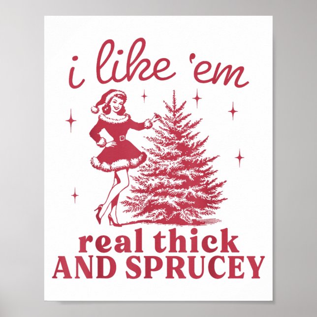 I Like em Real Thick And Sprucey Retro Christmas T Poster (Vorne)