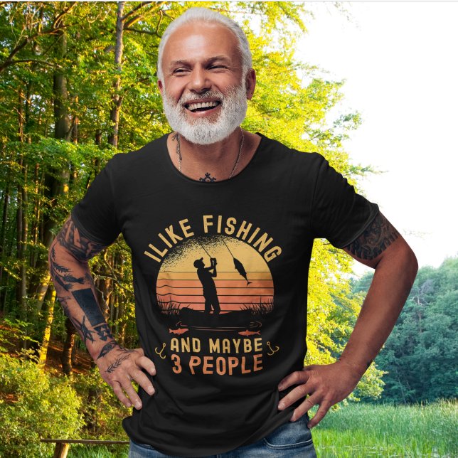 I Like Fishing and Maybe 3 | Gift of Fishing Lover T-Shirt (Von Creator hochgeladen)