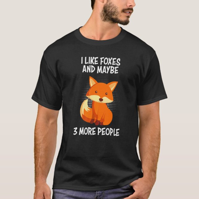I like foxes and 3 people fox joke T-Shirt (Vorderseite)