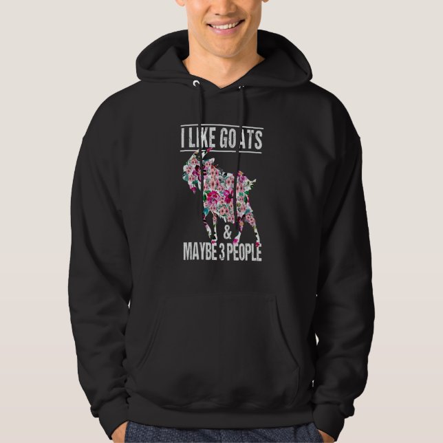 I Like Goats And Maybe 3 People Goat Farm Animal   Hoodie (Vorderseite)