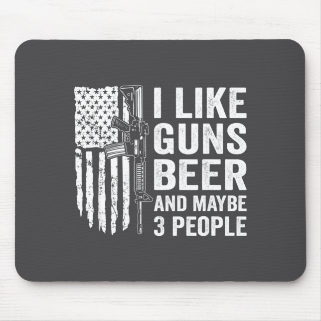 I Like Guns Beer Maybe 3 People Funny Drinking  Mousepad (Vorne)