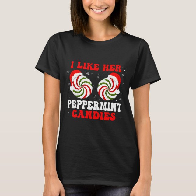 I Like Her Peppermint Candies Couples Matching Chr T-Shirt (Vorderseite)