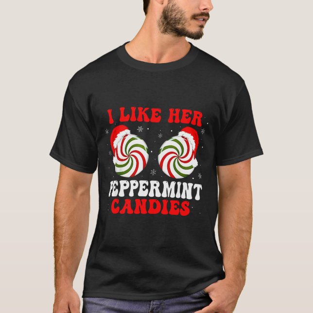 I Like Her Peppermint Candies Couples Matching Chr T-Shirt (Vorderseite)