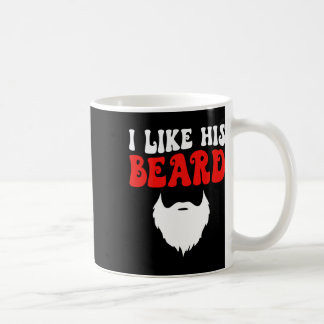 I Like His Beard Matching Couples Funny Valentine' Kaffeetasse
