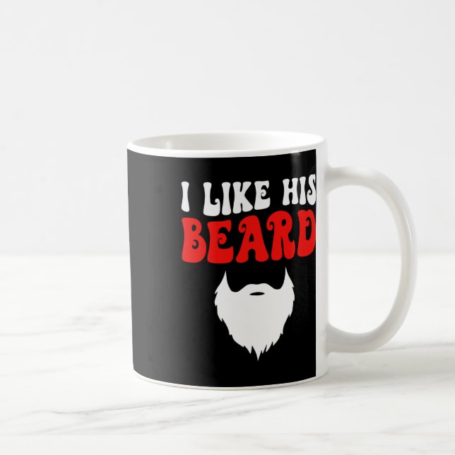 I Like His Beard Matching Couples Funny Valentine' Kaffeetasse (Rechts)