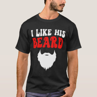 I Like His Beard Matching Couples Funny Valentine' T-Shirt
