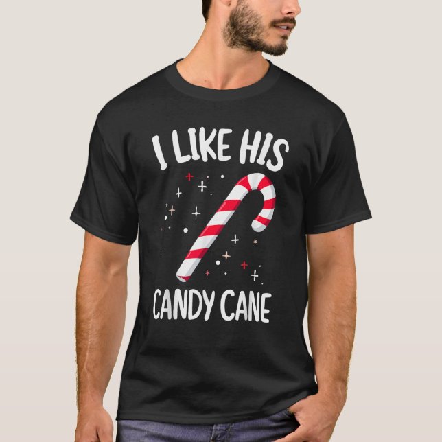 I Like His Candy Cane Christmas Xmas Party Adult H T-Shirt (Vorderseite)
