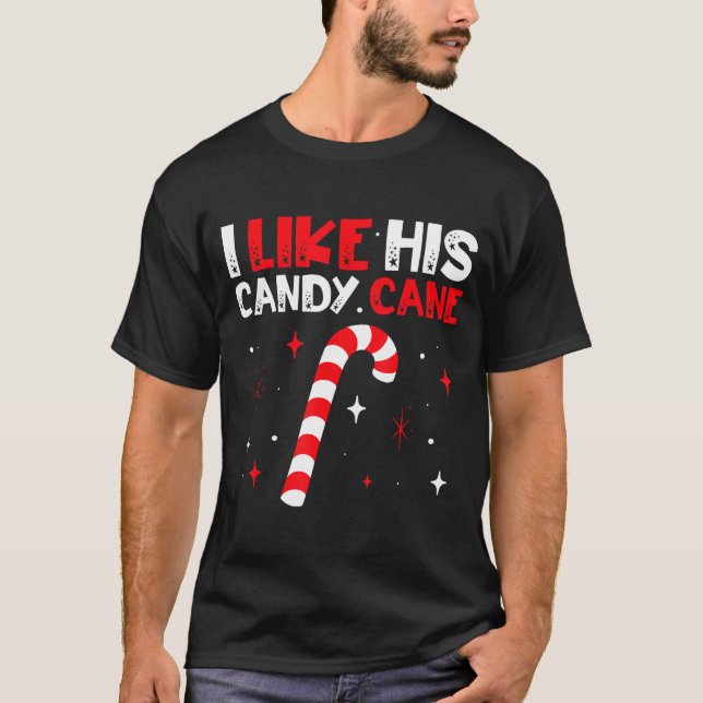 I Like His Candy Cane Couple Matching Christmas  T-Shirt (Vorderseite)