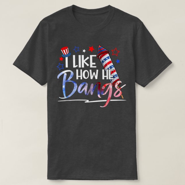 I Like How He Bangs 4th Of July Matching Couple Fu T-Shirt (Design vorne)