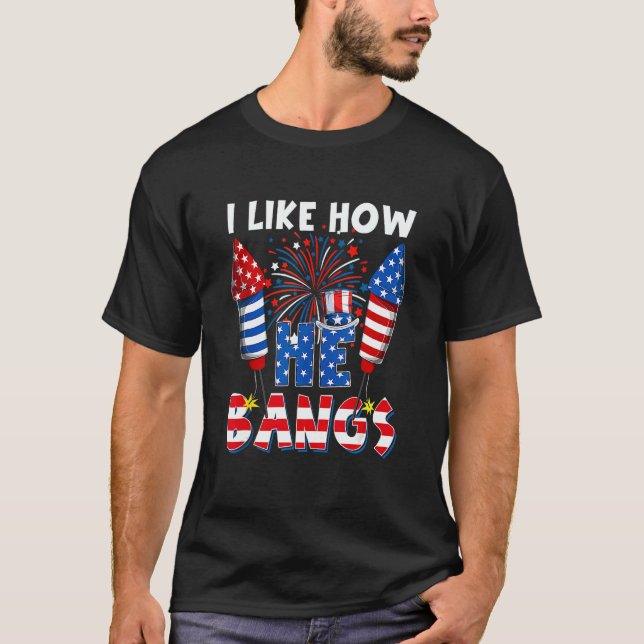I Like How He Bangs  Couple 4th Of July Firecracke T-Shirt (Vorderseite)