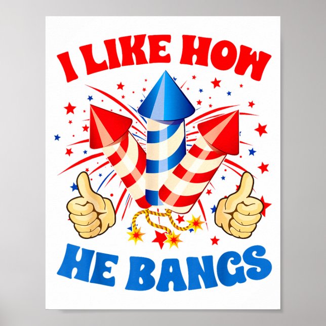 I Like How He Bangs Fireworks 4th Of July Funny Co Poster (Vorne)