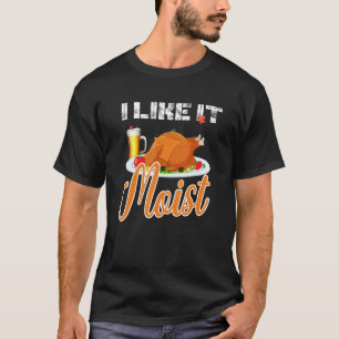 i like it feuchte Erntedank Kostüm Truthahn Bein d T-Shirt