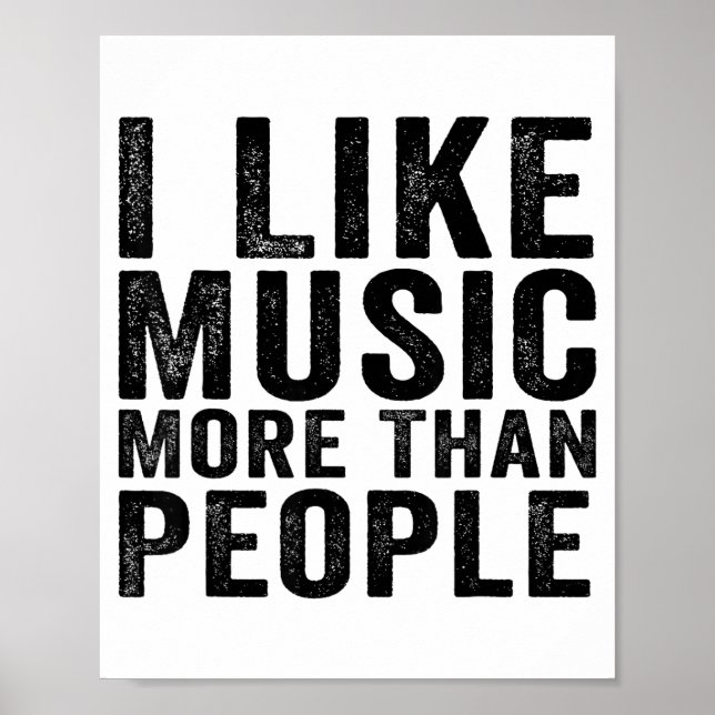 I Like Music More Than People Funny Musicians Sayi Poster (Vorne)