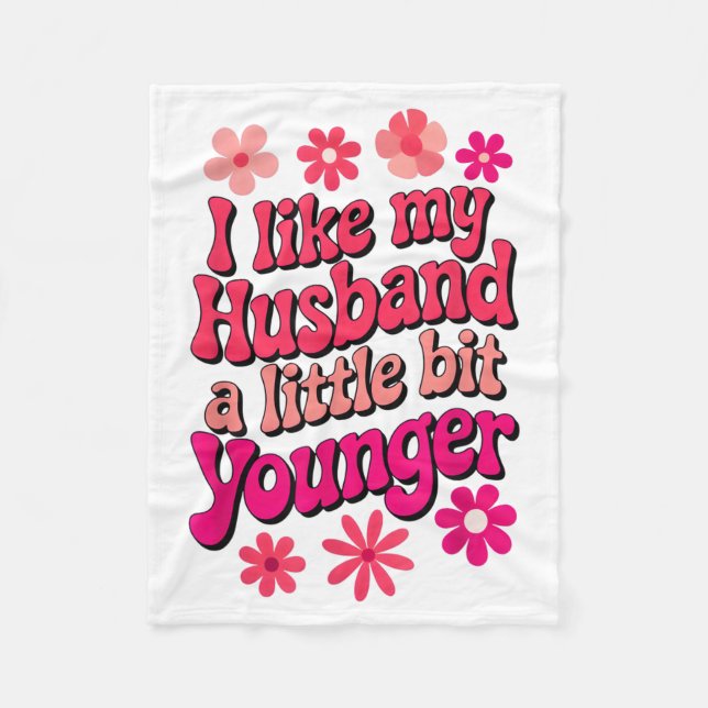 I Like My Husband A Little Bit Younger Funny Husba Fleecedecke (Vorderseite)