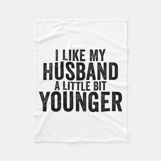 I Like My Husband A Little Bit Younger Funny Husba Fleecedecke (Vorderseite)