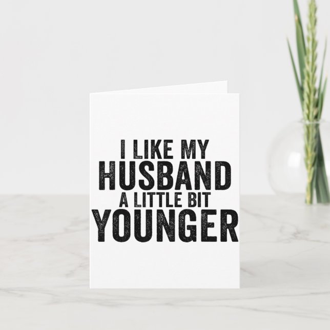 I Like My Husband A Little Bit Younger Funny Husba Karte (Vorderseite)