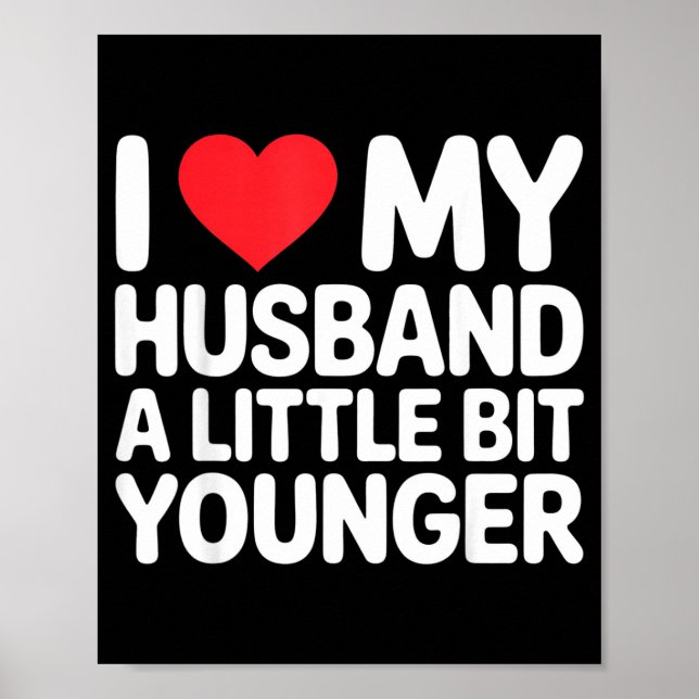 I Like My Husband A Little Bit Younger Funny Sayin Poster (Vorne)