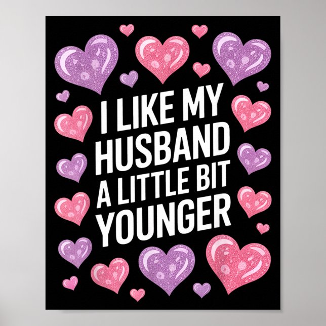 I Like My Husband A Little Bit Younger Funny Sayin Poster (Vorne)