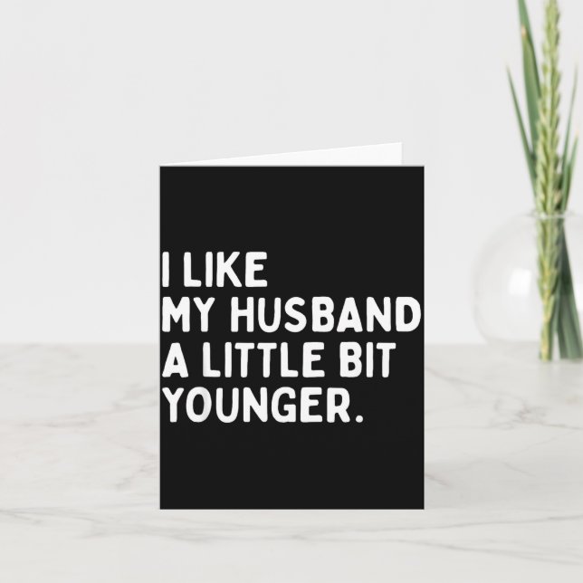 I Like My Husband A Little Bit Younger Funny Wife  Karte (Vorderseite)