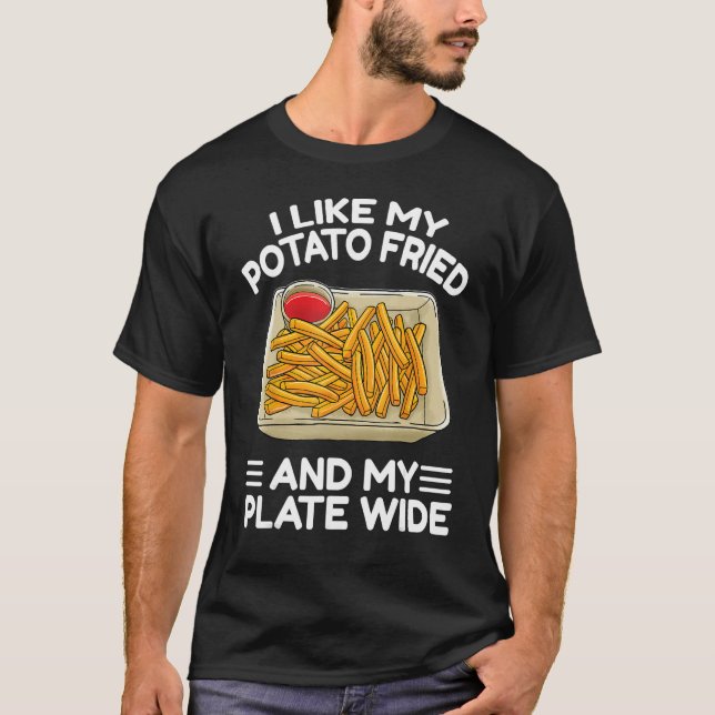 I Like My Potato Friend French Fries  Fry Day T-Shirt (Vorderseite)