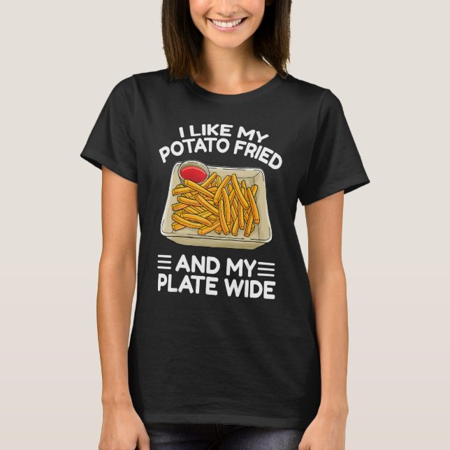 I Like My Potato Friend French Fries  Fry Day T-Shirt (Vorderseite)