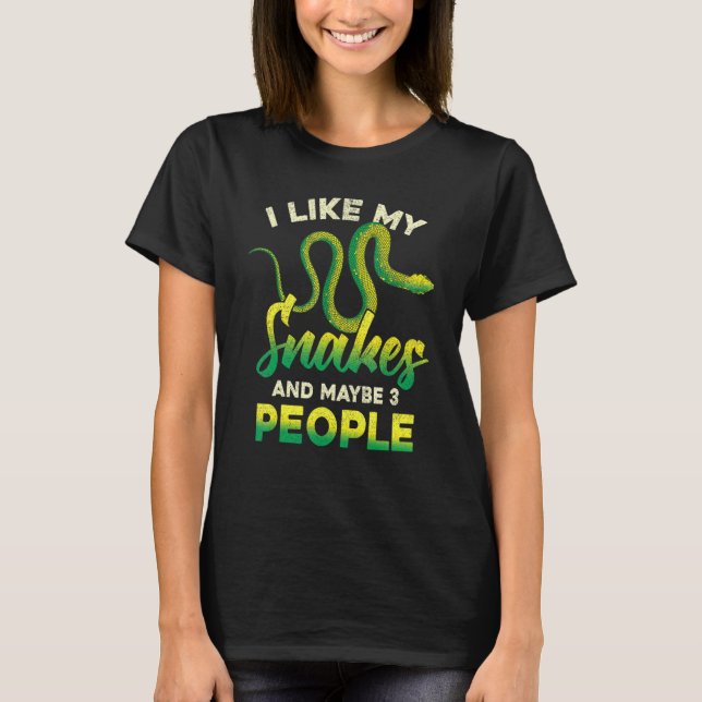 I Like My Snakes And Maybe 3 People  Reptile Snake T-Shirt (Vorderseite)