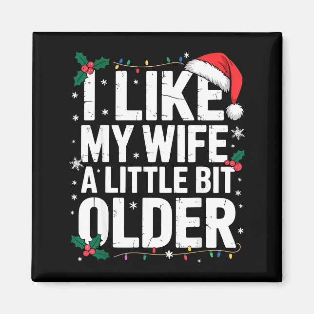 I Like My Wife A Little Bit Older Funny Husband Ch Magnet (Vorne)