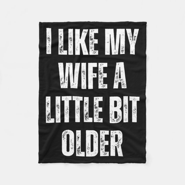 I Like My Wife A Little Bit Older Funny Husband Hu Fleecedecke (Vorderseite)