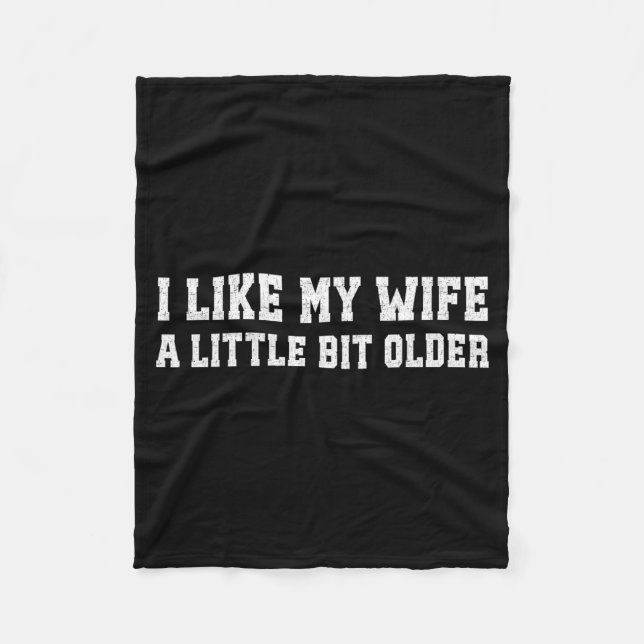 I Like My Wife A Little Bit Older Funny Husband Sa Fleecedecke (Vorderseite)