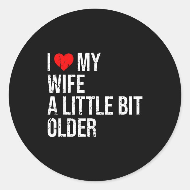 I Like My Wife A Little Bit Older Funny Saying Mar Runder Aufkleber (Vorderseite)