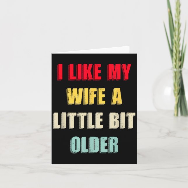 I Like My Wife A Little Bit Older Funny Saying Wom Karte (Vorderseite)