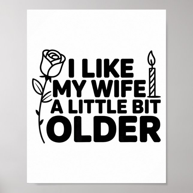 I Like My Wife A Little Bit Older Funny Saying Wom Poster (Vorne)