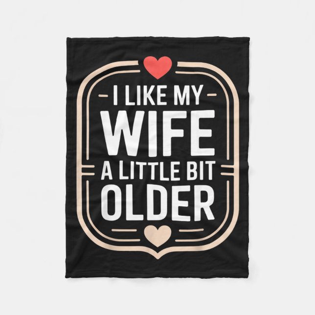 I Like My Wife A Little Bit Older Sarcastic Husban Fleecedecke (Vorderseite)