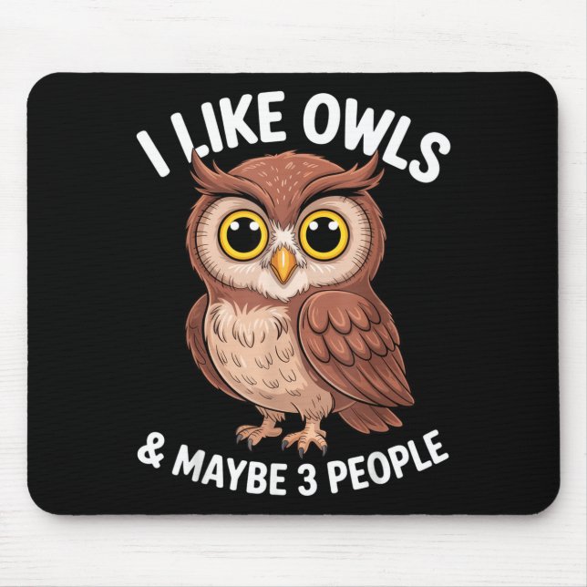 I Like Owls And Maybe 3 People Funny Introvert Hum Mousepad (Vorne)