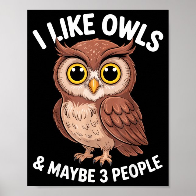 I Like Owls And Maybe 3 People Funny Introvert Hum Poster (Vorne)