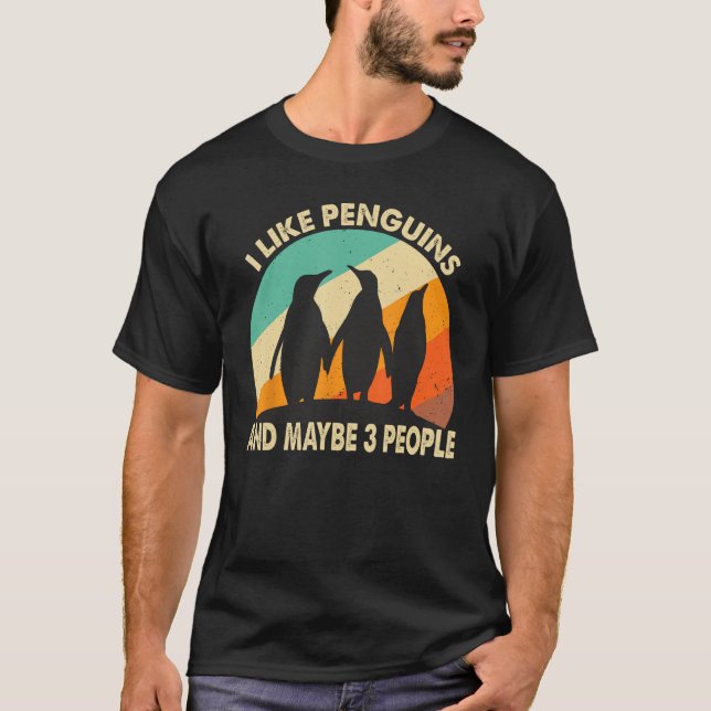 I Like Penguins And Maybe 3 People T-Shirt (Vorderseite)