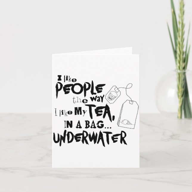 I Like People The Way I Like My Tea In A Bag Under Karte (Vorderseite)
