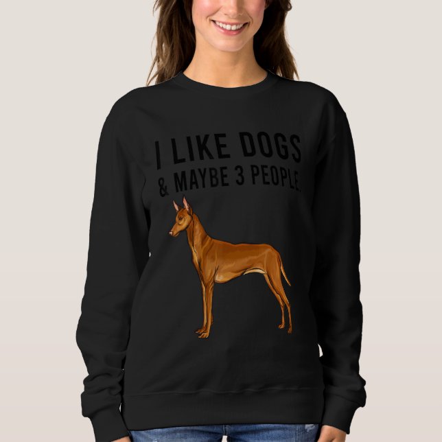 I Like Pharaoh Hound Dogs And Maybe 3 People Sweatshirt (Vorderseite)
