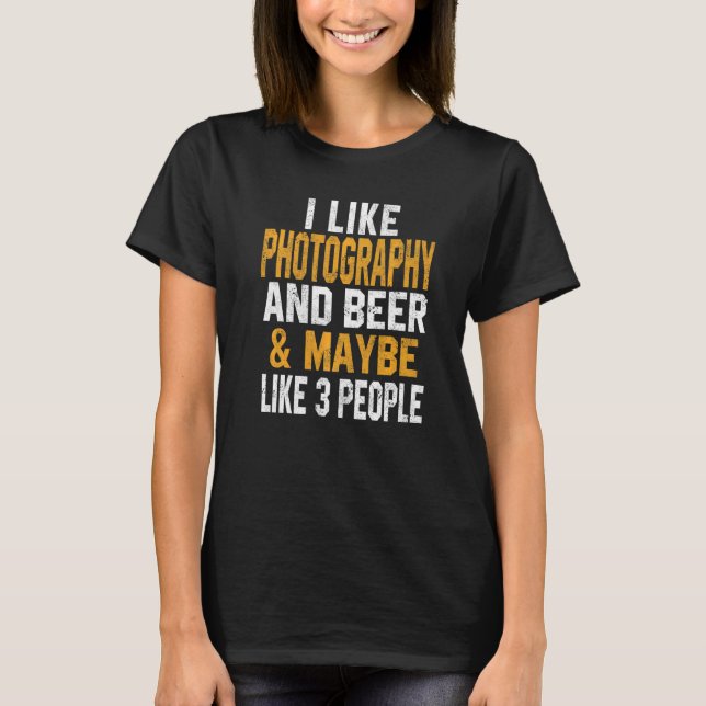 I Like Photography And Beer  Camera Snap Mom Dad T-Shirt (Vorderseite)