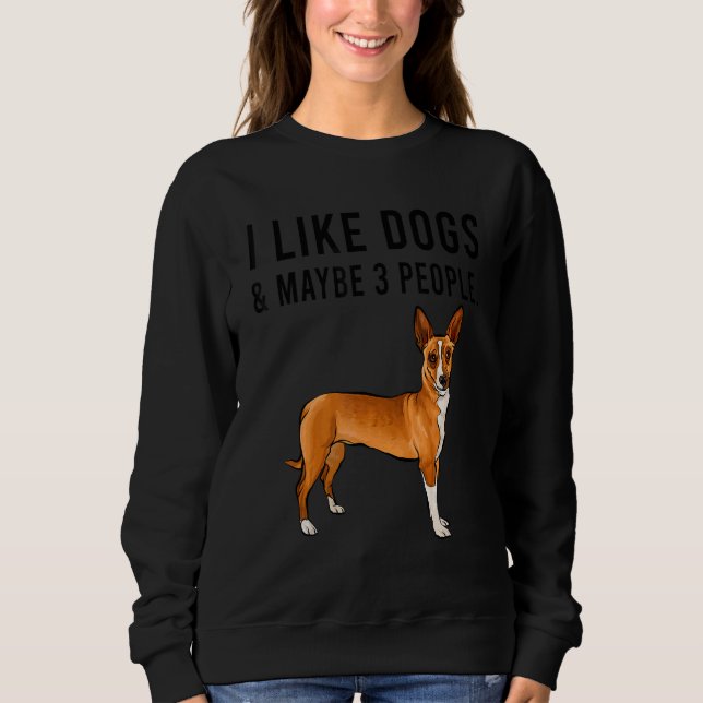 I Like Portuguese Podengo Pequeno Dogs And Maybe 3 Sweatshirt (Vorderseite)