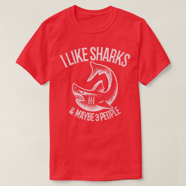 I Like Sharks And Maybe 3 People 393  T-Shirt (Design vorne)