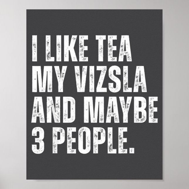 I Like Tea My Vizsla Dog Owner Tea Lover Funny Quo Poster (Vorne)