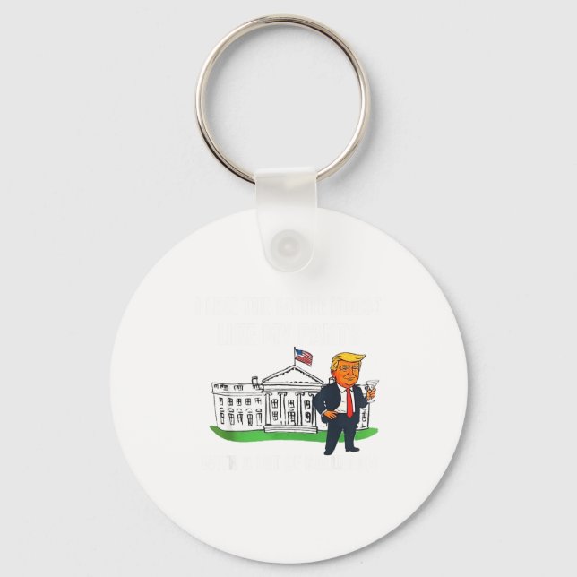 I Like The White House Like My Pants With A Lot Of Schlüsselanhänger (Vorderseite)