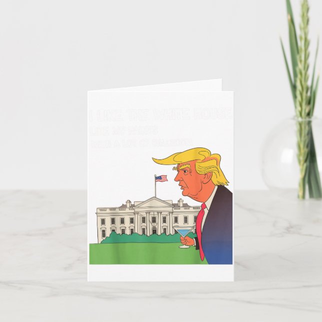 I Like The White House My Pants With A Lot Of Ball Karte (Vorderseite)