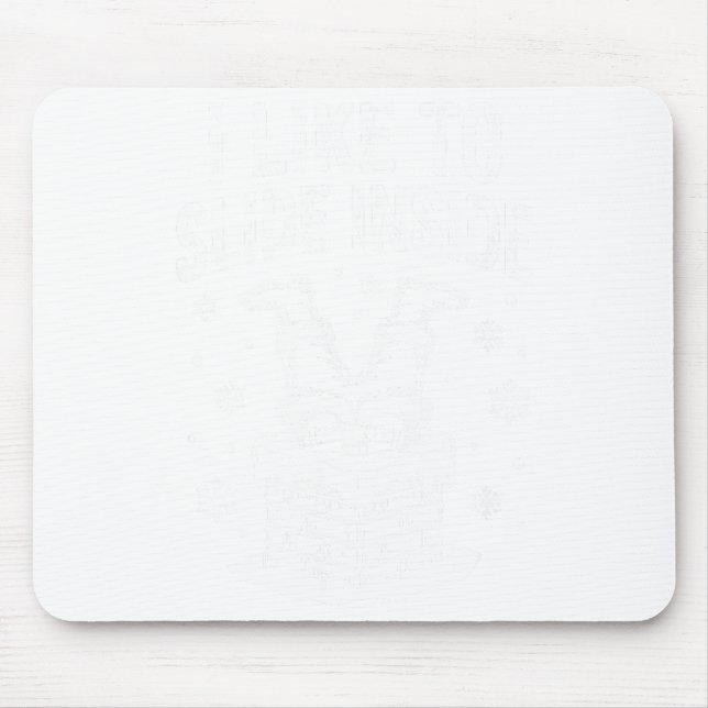 I Like To Ride On Top I Like To Slide Inside Xmas  Mousepad (Vorne)