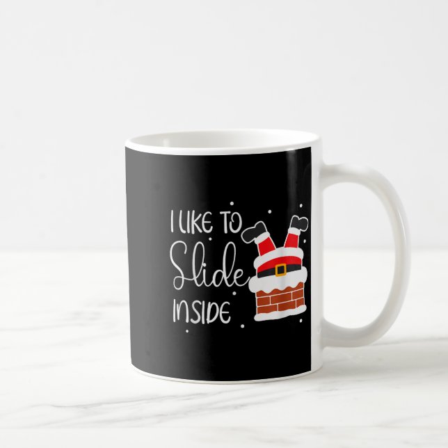I Like To Slide Inside Like To Ride On Top Xmas Co Kaffeetasse (Rechts)