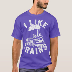 I Like Trains  Railway Railroad Model Toy Gift T-Shirt