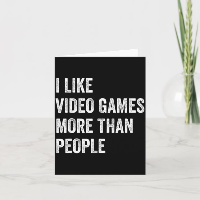 I Like Video Games More Than People Funny Gamer Ga Karte (Vorderseite)