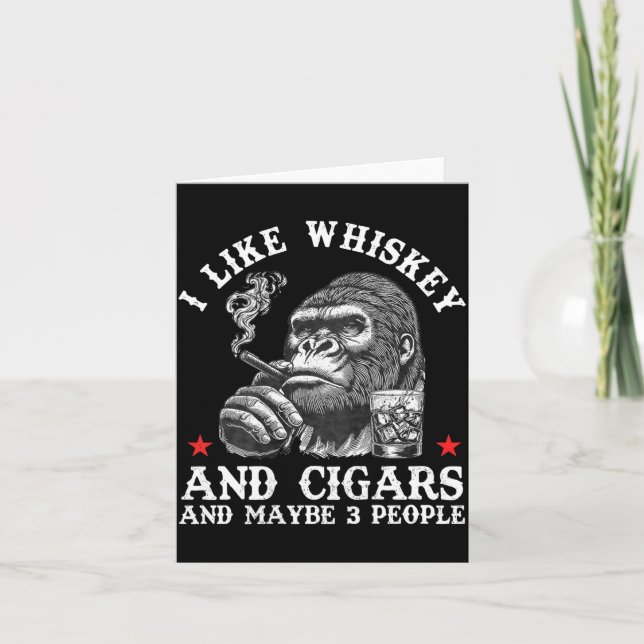 I Like Whiskey And Cigars And Maybe 3 People Monke Karte (Vorderseite)